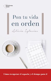 Pon tu vida en orden - Alicia Iglesias - ebook