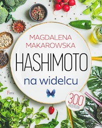 Hashimoto na widelcu - Magdalena Makarowska - ebook + książka