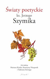 Światy poetyckie ks. Jerzego Szymika -  - książka