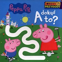 Peppa Pig Śladem Przygody. A dokąd to? - null null - książka