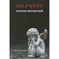 Usunęłam Wyznania aborcjonistek - Głowacka Daria - książka