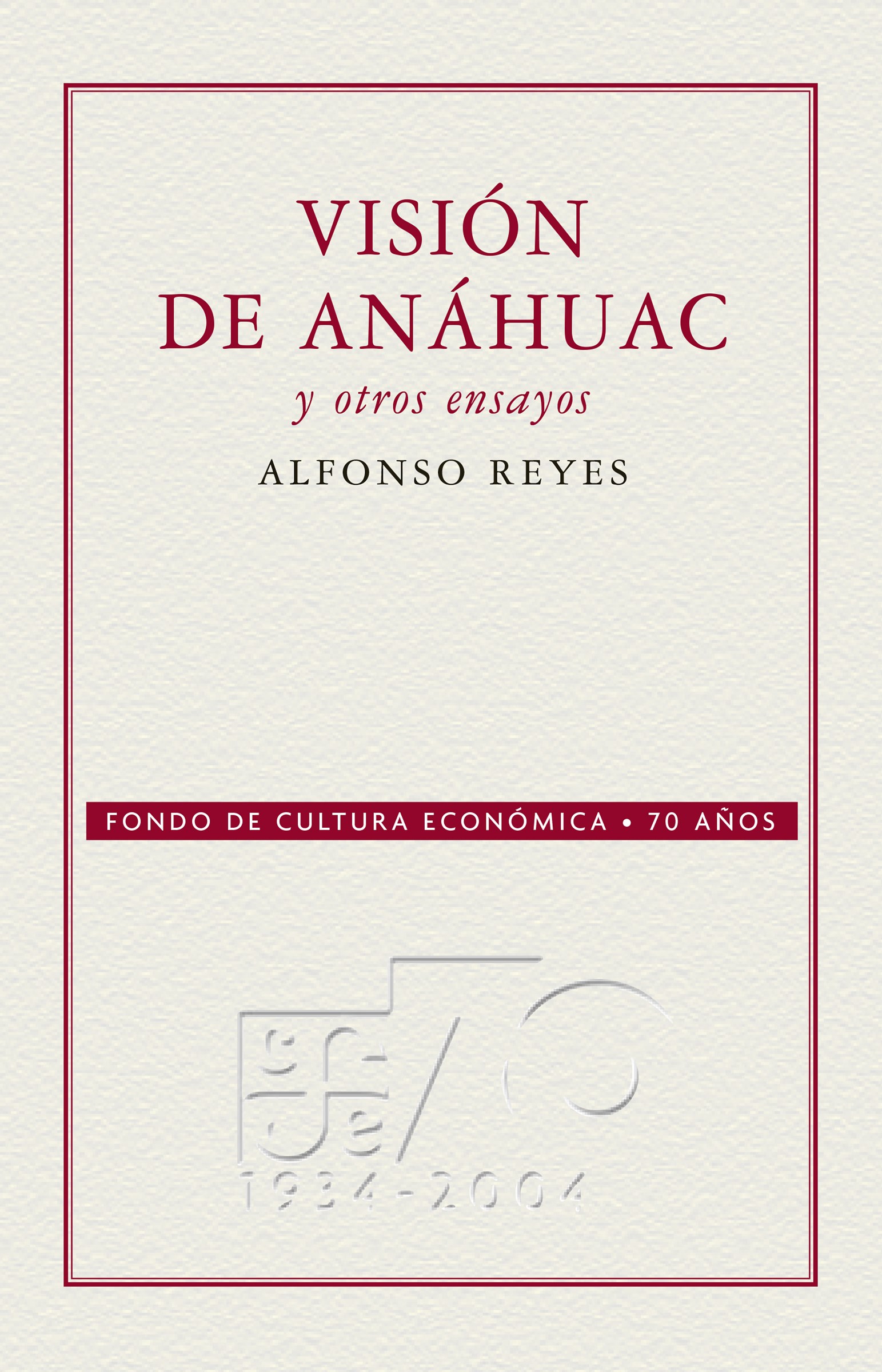 Visión de Anáhuac y otros ensayos