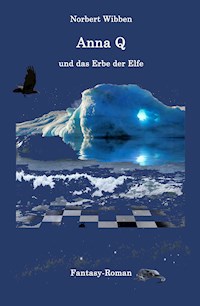 Anna Q und das Erbe der Elfe - Norbert Wibben - ebook