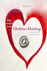 Ella macht jetzt Online-Dating - Ella Tabori - ebook