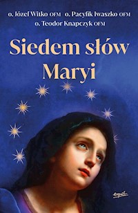 Siedem słów Maryi - Witko Józef, Iwaszko Pacyfik, Iwaszko Teodor - książka