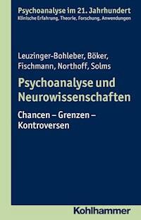 Psychoanalyse und Neurowissenschaften - Marianne Leuzinger-Bohleber - ebook