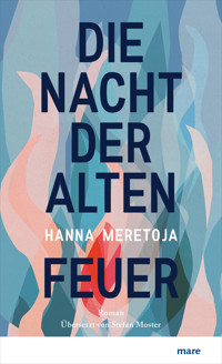Die Nacht der alten Feuer - Hanna Meretoja - ebook