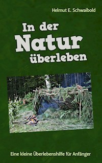 In der Natur überleben - Helmut E. Schwaibold - ebook
