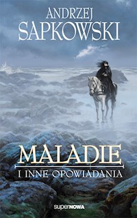 Maladie i inne opowiadania - Andrzej Sapkowski - książka