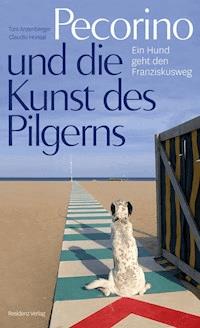 Pecorino und die Kunst des Pilgerns - Toni Anzenberger - ebook