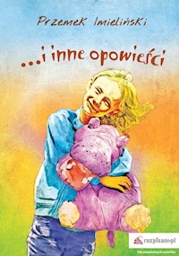 …i inne opowieści - Imieliński Przemek - książka