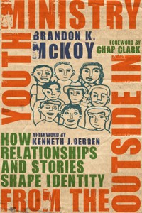 Youth Ministry from the Outside In - Brandon K. McKoy - ebook