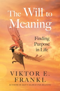 The Will to Meaning - Viktor E. Frankl - ebook