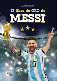 El libro de oro de Messi - Anibal Litvin - ebook
