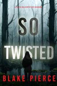 So Twisted (A Faith Bold FBI Suspense Thriller—Book Nineteen) - Blake Pierce - ebook