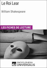 Le Roi Lear de William Shakespeare - Encyclopaedia Universalis - ebook