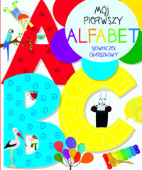 Mój pierwszy alfabet. Słowniczek obrazkowy - zbiorowa praca - książka
