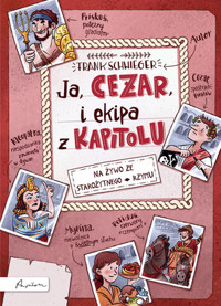 Ja, Cezar, i ekipa z Kapitolu - Frank Schwieger - książka