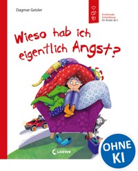 Wieso hab ich eigentlich Angst? (Starke Kinder, glückliche Eltern) - Geisler Dagmar - ebook