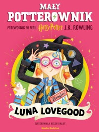 Mały potterownik. Przewodnik po serii Harry Potter. Luna Lovegood - Rowling J.K. - książka