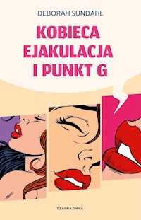 Kobieca ejakulacja i punkt G - Deborah Sundah - ebook + książka