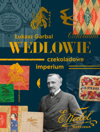 Wedlowie. Czekoladowe imperium - Łukasz Garbal - ebook + książka