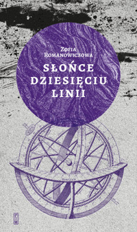 Słońce dziesięciu linii - Zofia Romanowiczowa - ebook + książka