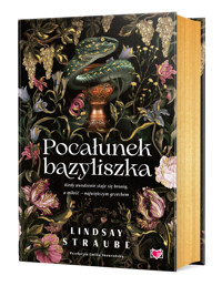 Pocałunek bazyliszka. Split or Swallow. Tom 1 (barwione brzegi) - Lindsay Straube - książka