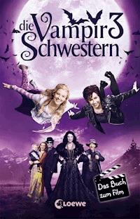 Die Vampirschwestern 3 – Das Buch zum Film - Gehm Franziska - ebook