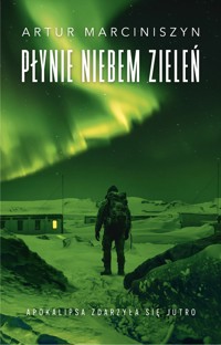 Płynie niebem zieleń - Artur Marciniszyn - ebook