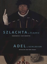 Szlachta na Śląsku. Średniowiecze i czasy nowożytne -  - książka