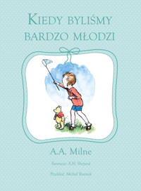 Kiedy byliśmy bardzo młodzi - A. A. Milne - książka