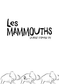 Les mammouths - Laurent Stéphane Gay - ebook