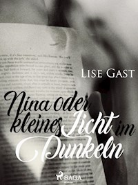 Nina oder kleines Licht im Dunkeln - lise  gast  - ebook
