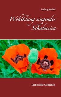 Wohlklang singender Schalmeien - Ludwig Weibel - ebook