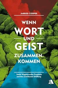 Wenn Wort und Geist zusammenkommen - Jarrod Cooper - ebook