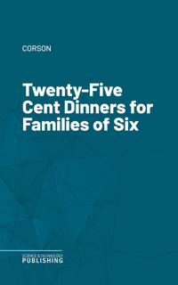 Twenty-Five Cent Dinners for Families of Six - Corson - ebook