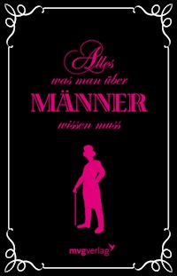 Alles was man über Männer wissen muss - Alina Schumann - ebook