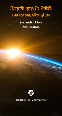 Depuis que le Soleil ne se couche plus - Samantha Liger - ebook