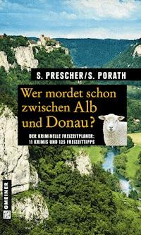 Wer mordet schon zwischen Alb und Donau? - Sören Prescher - ebook