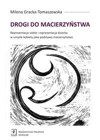 Drogi do macierzyństwa - Gracka-Tomaszewska Milena - książka