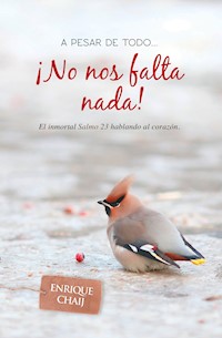 A pesar de todo... ¡No nos falta nada! - Enrique Chaij - ebook