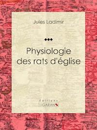 Physiologie des rats d'église - Ligaran - ebook
