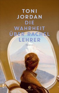 Die Wahrheit über Rachel Lehrer - Toni Jordan - ebook