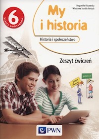 My i historia 6 Zeszyt ćwiczeń - Olszewska Bogumiła, Surdyk-Fertsch Wiesława - książka