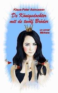 De Königsdochter mit de twölf Bröder - Klaus-Peter Asmussen - ebook