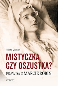 Mistyczka czy oszustka? Prawda o Marcie Robin - Vignon Pierre - książka
