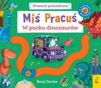 Miś Pracuś. Przesuń paluszkiem. W parku dinozaurów - Davies Benji - książka