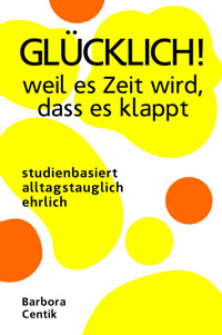 GLÜCKLICH! weil es Zeit wird, dass es klappt - Barbora Centik - ebook