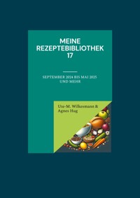 Meine Rezeptebibliothek 17 - Ute-Marion Wilkesmann - ebook